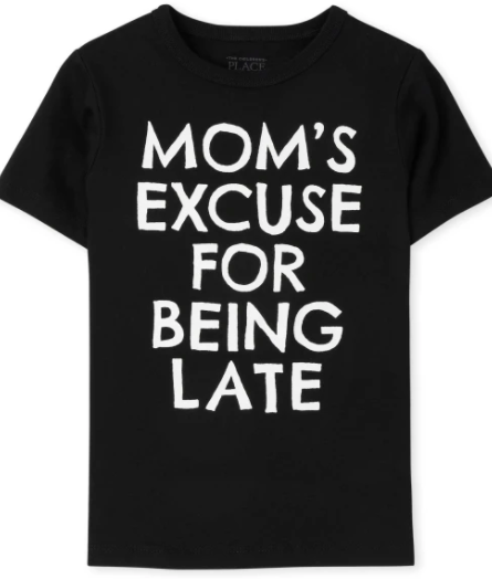 'Mom's Excuse For Being Late' Tee